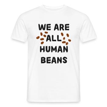 We are all human beans. Trends. Unic - Men's T-Shirt - white - Front - AI Model Male 178 dark (178cm)