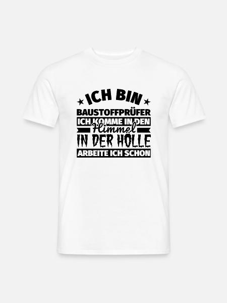 Baustoffprüfer Geschenk lustig Himmel Hölle - Männer T-Shirt - Weiß