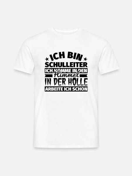 Schulleiter Geschenk lustig Himmel Hölle - Männer T-Shirt - Weiß