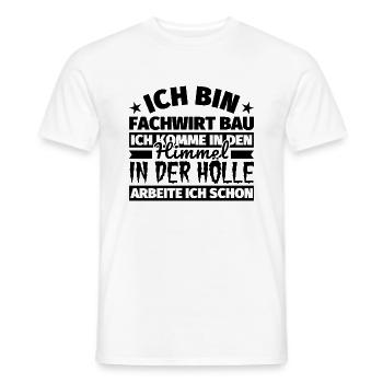 Fachwirt Bau Geschenk lustig Himmel Hölle - Männer T-Shirt - Weiß - Vorne - AI Model Male 178 dark (178cm)