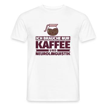 Ich brauche nur Kaffee und Neurolinguistik - Männer T-Shirt - Weiß - Vorne - AI Model Male 178 dark (178cm)