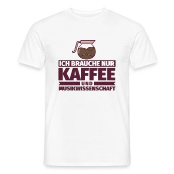 Ich brauche nur Kaffee und Musikwissenschaft - Männer T-Shirt - Weiß - Vorne - AI Model Male 178 dark (178cm)