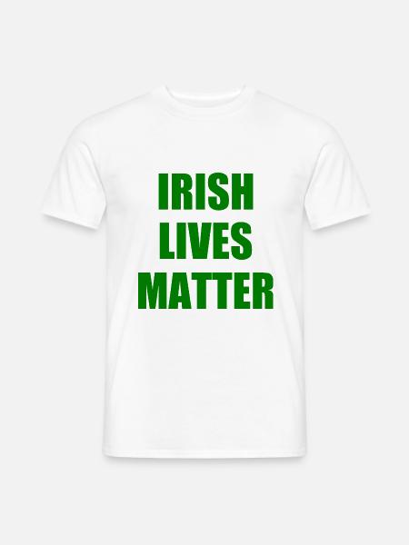 irish lives matter - Männer T-Shirt - Weiß