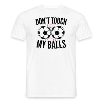 Greif nicht nach meinen Bäller, Humor, Fussball - Männer T-Shirt - Weiß - Vorne - AI Model Male 178 dark (178cm)