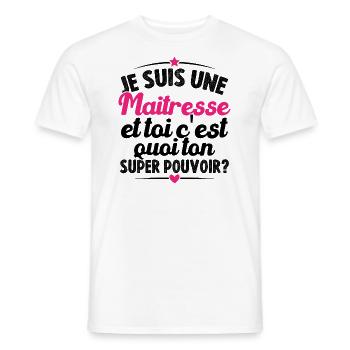 Je suis maîtresse, c'est quoi ton super-pouvoir ? - T-shirt homme - blanc - Devant - AI Model Male 178 dark (178cm)