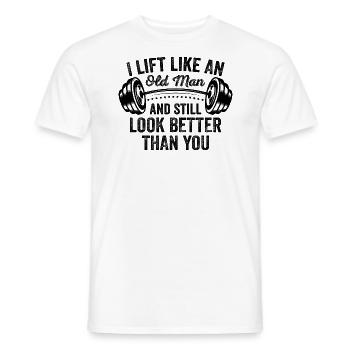 Ich hebe wie ein alter Mann und sehe immer noch besser aus als - Männer T-Shirt - Weiß - Vorne - AI Model Male 178 dark (178cm)