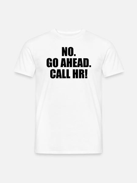 Lustig Sarkastisch - Rufen Sie die Personalabteilung an - Lustige Personalabteilung - Männer T-Shirt - Weiß