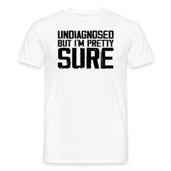 Undiagnosed But I'm Pretty Sure Funny Announcement - T-shirt homme - blanc - Devant - AI Model Male 178 dark (178cm)
