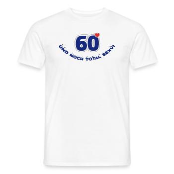 60 and totally sexy 60th birthday Happy Birthday - Men's T-Shirt - white - Front - AI Model Male 178 dark (178cm)