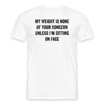 My Weight Is None Of Your Concern Funny Saying - T-shirt homme - blanc - Devant - AI Model Male 178 dark (178cm)