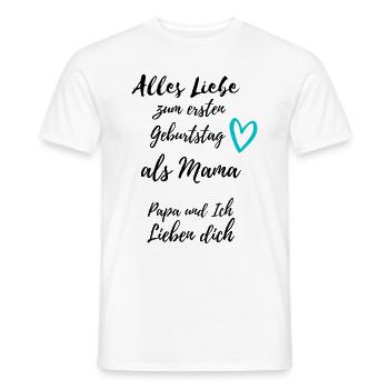 Erster Geburtstag als Mama- Papa & ich Lieben dich - Männer T-Shirt - Weiß - Vorne - AI Model Male 178 dark (178cm)