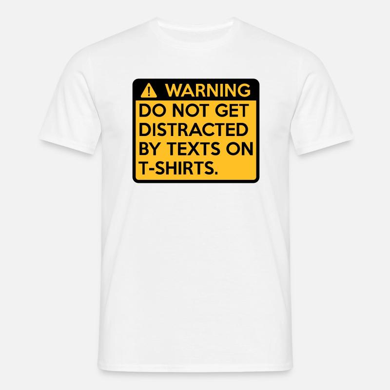 Warning: do not get distracted - Men's T-Shirt - white