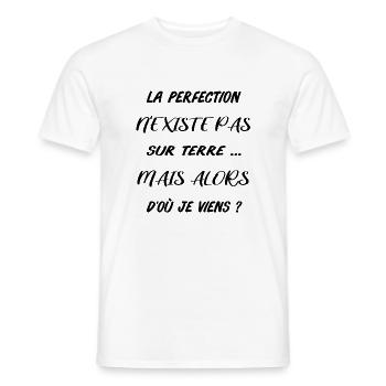 La perfection n'existe pas sur terre mais alors .. - T-shirt homme - blanc - Devant - AI Model Male 178 dark (178cm)