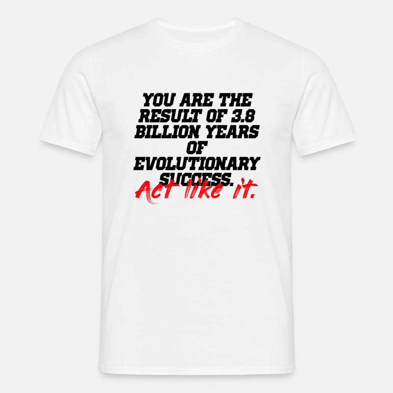 agir comme une évolution - T-shirt Homme - blanc