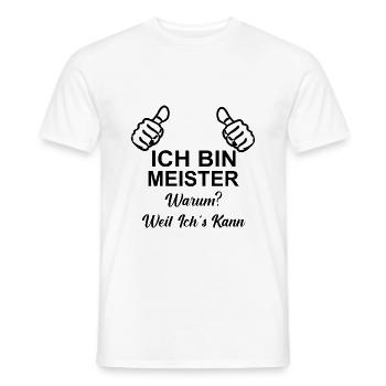 Ich bin Meister warum? Weil ich's kann! - Männer T-Shirt - Weiß - Vorne - AI Model Male 178 dark (178cm)