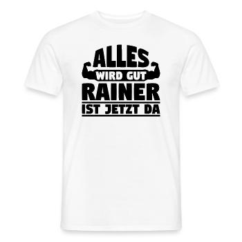 Alles wird gut Rainer ist jetzt da - Männer T-Shirt - Weiß - Vorne - AI Model Male 178 dark (178cm)