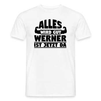 Alles wird gut Werner ist jetzt da - Männer T-Shirt - Weiß - Vorne - AI Model Male 178 dark (178cm)