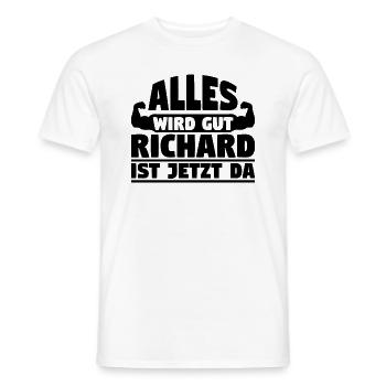 Alles wird gut Richard ist jetzt da - Männer T-Shirt - Weiß - Vorne - AI Model Male 178 dark (178cm)