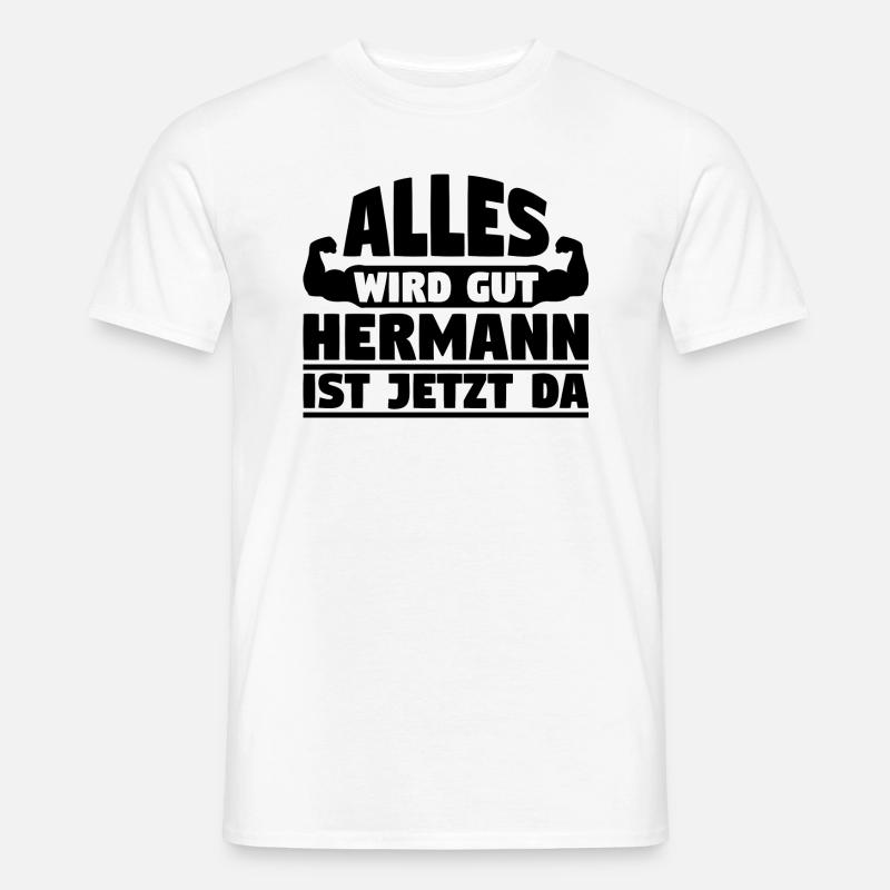 Alles wird gut Hermann ist jetzt da - Männer T-Shirt - Weiß