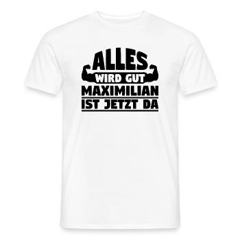 Alles wird gut Maximilian ist jetzt da - Männer T-Shirt - Weiß - Vorne - AI Model Male 178 dark (178cm)
