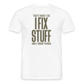 That's What I Do I Fix Stuff And I Know Things - Men's T-Shirt - white - Front - AI Model Male 178 dark (178cm)