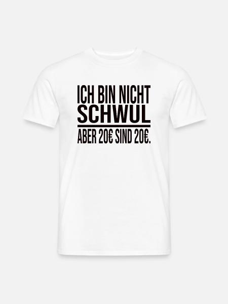 Ich Bin Nicht Schwul - Lustiger Spruch - Männer T-Shirt - Weiß