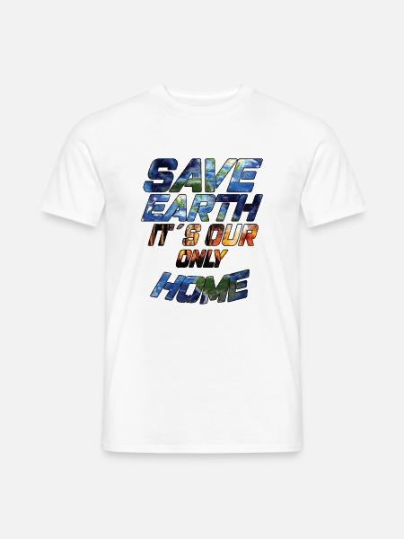 Save Earth It's Our Only Home - Klimawandel - Männer T-Shirt - Weiß