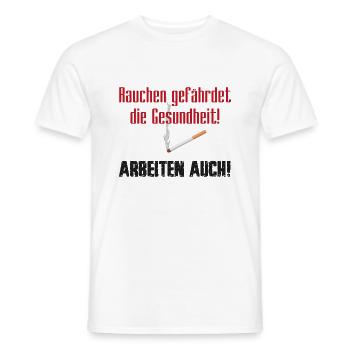 Rauchen gefährdet die Gesundheit - Arbeiten auch - Männer T-Shirt - Weiß - Vorne - AI Model Male 178 dark (178cm)