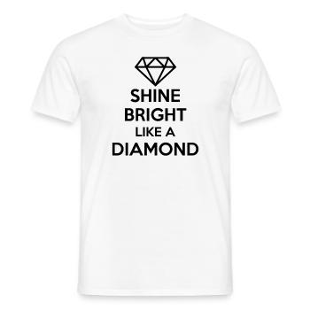 Shine Bright Like A Diamond Quote - Männer T-Shirt - Weiß - Vorne - AI Model Male 178 dark (178cm)