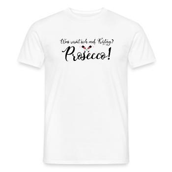 Was reimt sich auf Freitag? Prosecco! Geschenk - Männer T-Shirt - Weiß - Vorne - AI Model Male 178 dark (178cm)