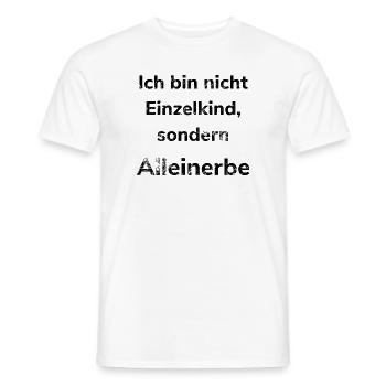 Ich bin nicht Einzelkind, sondern Alleinerbe - Männer T-Shirt - Weiß - Vorne - AI Model Male 178 dark (178cm)