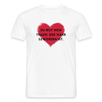 Du bist mein Traum, der wahr geworden ist. - Männer T-Shirt - Weiß - Vorne - AI Model Male 178 dark (178cm)