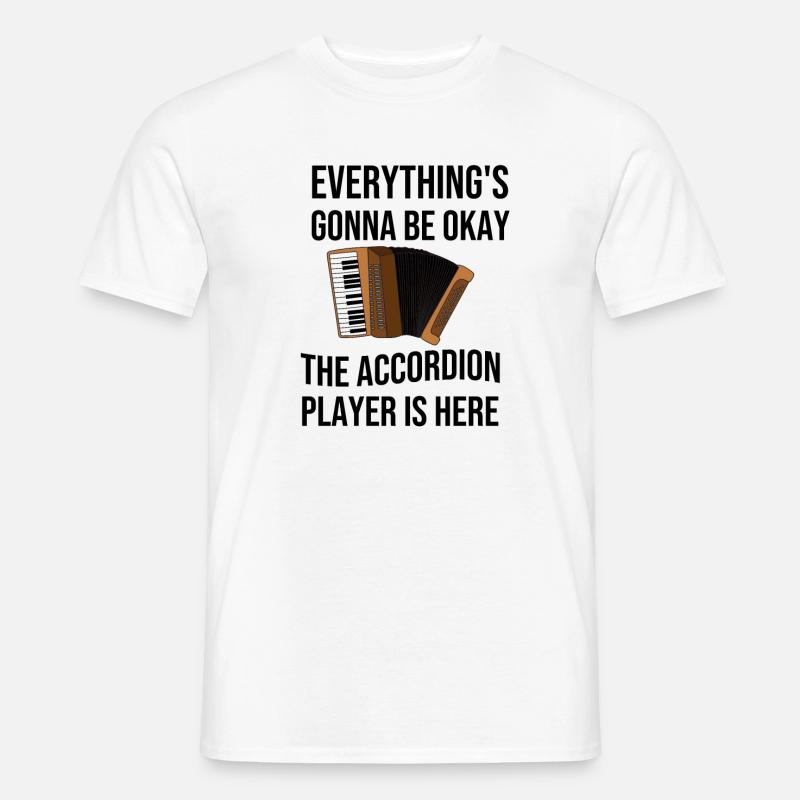 Alles Wird Gut Der Akkordeonspieler Ist Da - Männer T-Shirt - Weiß