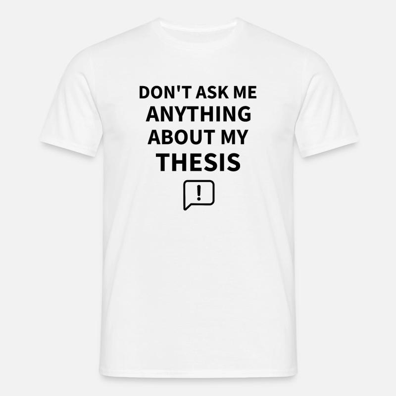 Dissertation PhD thesis | PhD student - Men's T-Shirt - white