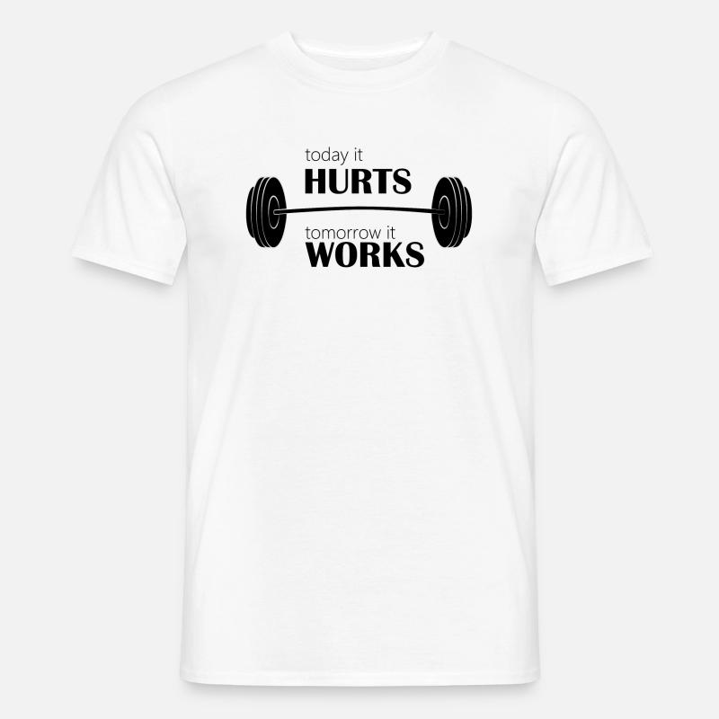Today It Hurts Tomorro It Works - Männer T-Shirt - Weiß