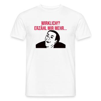 Wirklich!? Erzähl Mir Mehr... Lustiges Meme - Männer T-Shirt - Weiß - Vorne - AI Model Male 178 dark (178cm)