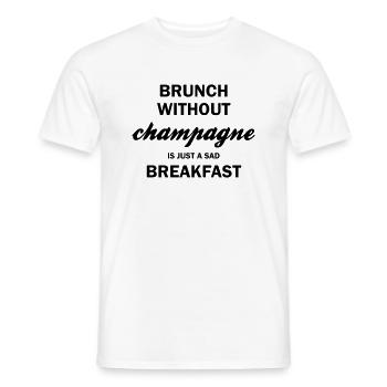Brunch without is just a sad breakfast - Männer T-Shirt - Weiß - Vorne - AI Model Male 178 dark (178cm)