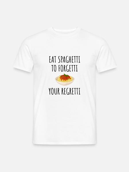 EAT SPAGHETTI TO FORGETTI YOUR REGRETTI - Männer T-Shirt - Weiß