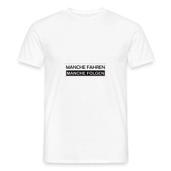 Manche fahren manche folgen Auto Fahrlehrer Taxi - Männer T-Shirt - Weiß - Vorne - AI Model Male 178 dark (178cm)