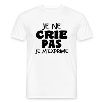 Je Ne Crie Pas Je M'exprime | Blague Drôle - T-shirt homme - blanc - Devant - AI Model Male 178 dark (178cm)