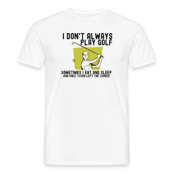 Je ne joue pas toujours au golf. - T-shirt homme - blanc - Devant - AI Model Male 178 dark (178cm)