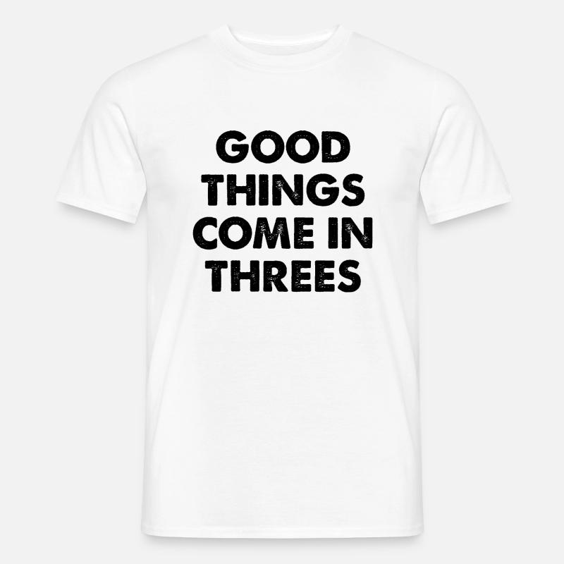 Good Things Come in Threes Design - Men’s T-shirt - white