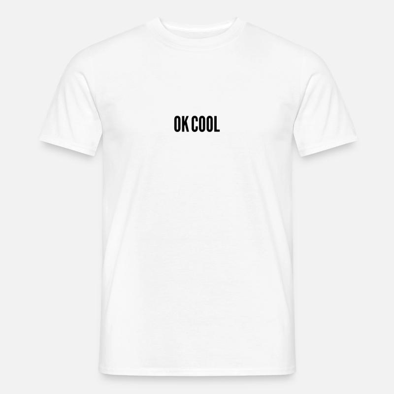 OK COOL cooler Spruch - Männer T-Shirt - Weiß