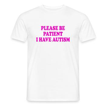 please be patient i have autism - Men's T-Shirt - white - Front - AI Model Male 178 dark (178cm)