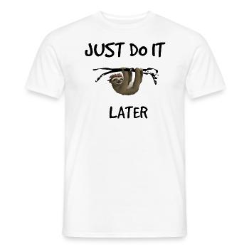 Just do it later - Faultier - Männer T-Shirt - Weiß - Vorne - AI Model Male 178 dark (178cm)