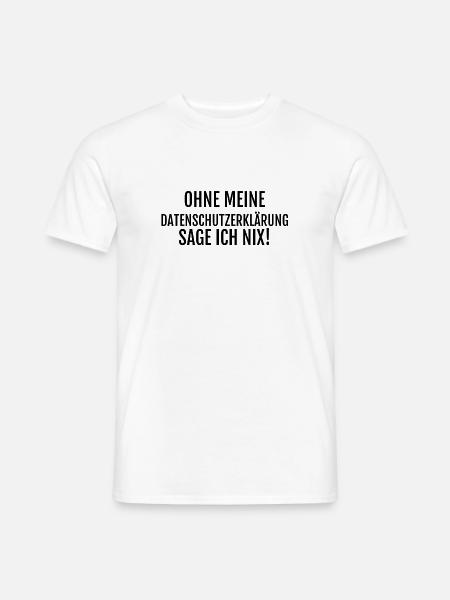 Datenschutz DSGVO Spruch - Ich sage nix! - Männer T-Shirt - Weiß