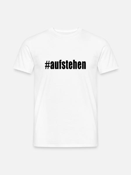 #aufstehen - Männer T-Shirt - Weiß