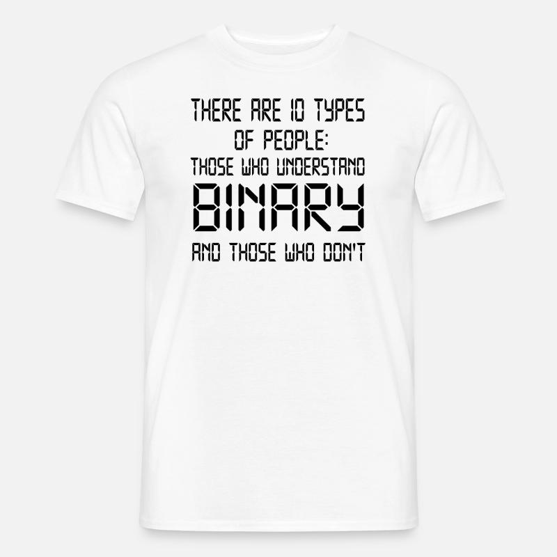 Binärcode Binary Informatik Geek Geschenk - Männer T-Shirt - Weiß