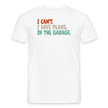 I Can't, I Have Plans In The Garage. Mechanic Car - Men's T-Shirt - white - Front - AI Model Male 178 dark (178cm)