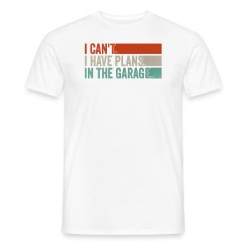 I Can't, I Have Plans In The Garage. Mechanic Car - Men's T-Shirt - white - Front - AI Model Male 178 dark (178cm)
